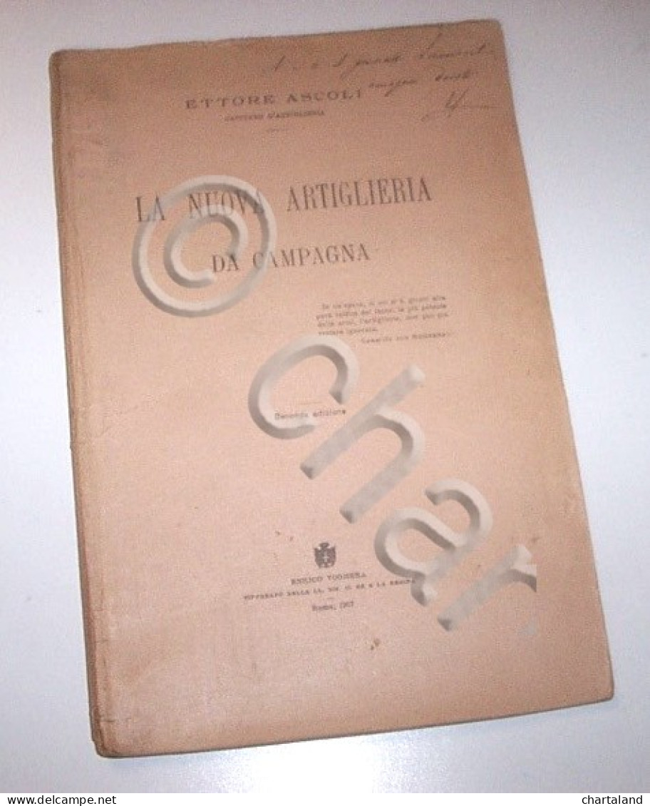 Militaria E. Ascoli - La Nuova Artiglieria Da Campagna - 1^ Ed. 1907 - Documenti