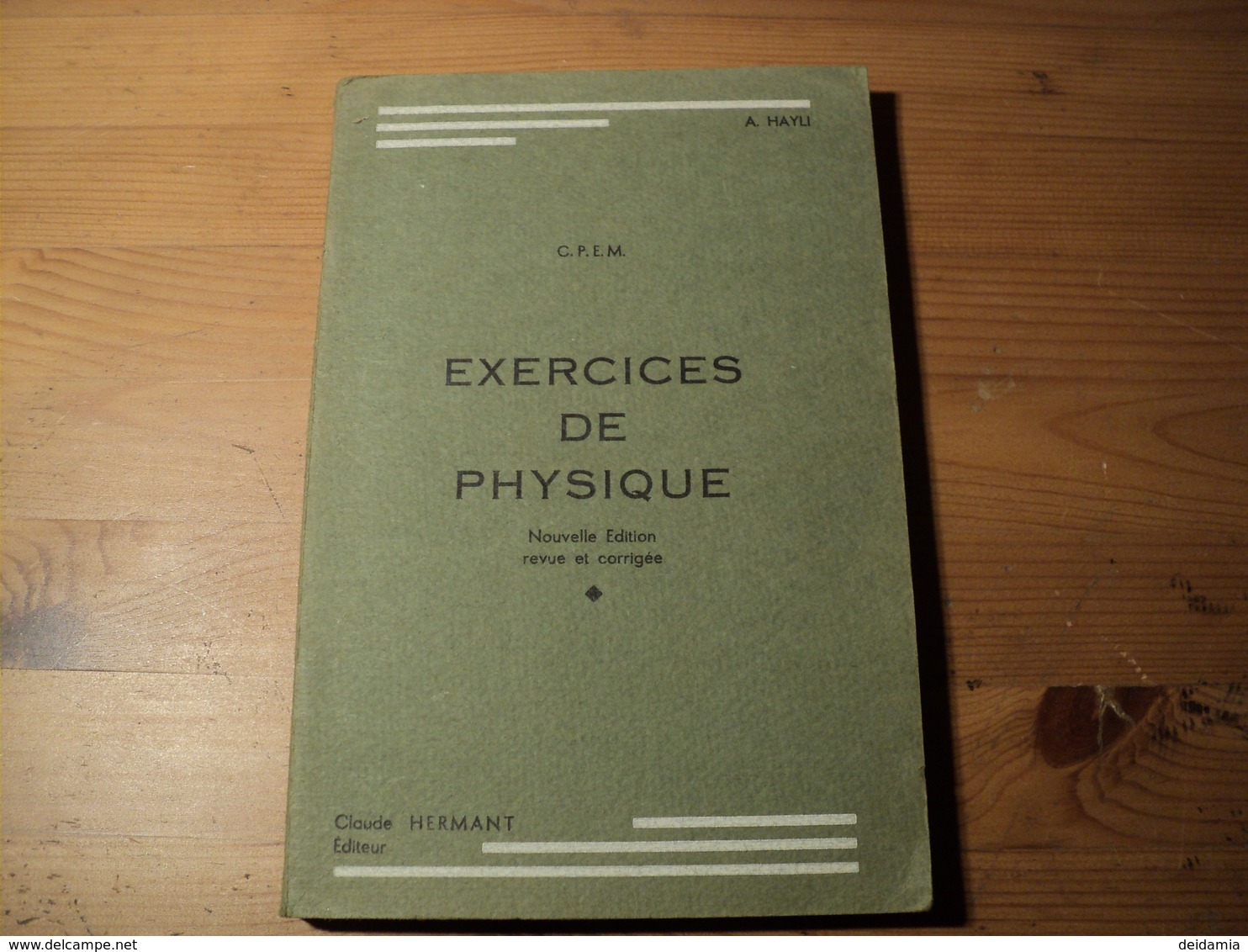 VIEUX LIVRE D EXERCICES DE PHYSIQUE. 1971 ? CPEM. CLAUDE HERMANT. A. HAYLI L AUTEUR ETAIT PROFESSEUR A LA FACULTE DES S - 18 Ans Et Plus