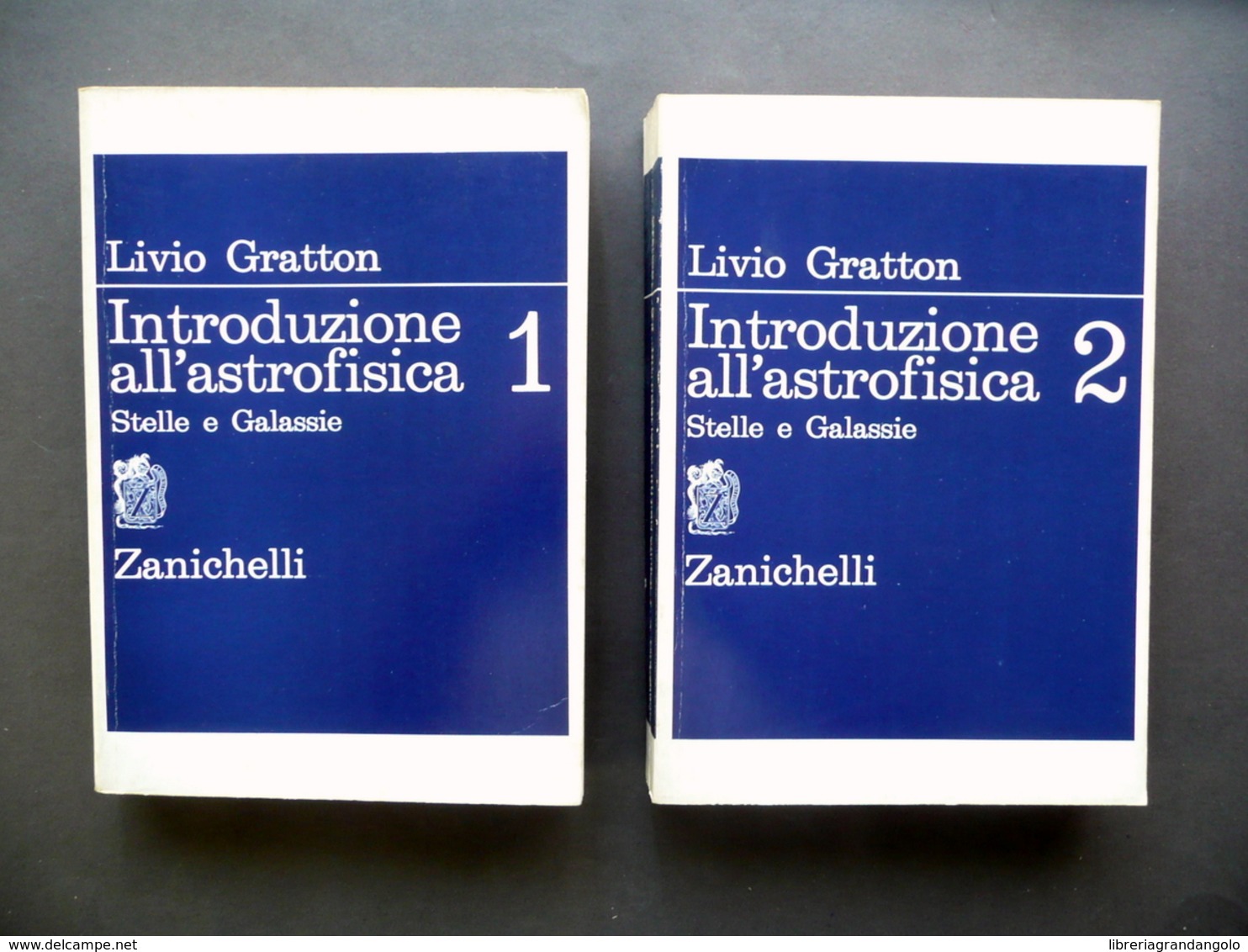 Introduzione All'Astrofisica Stelle E Galassie Gratton Zanichelli 1982 2 Volumi - Unclassified