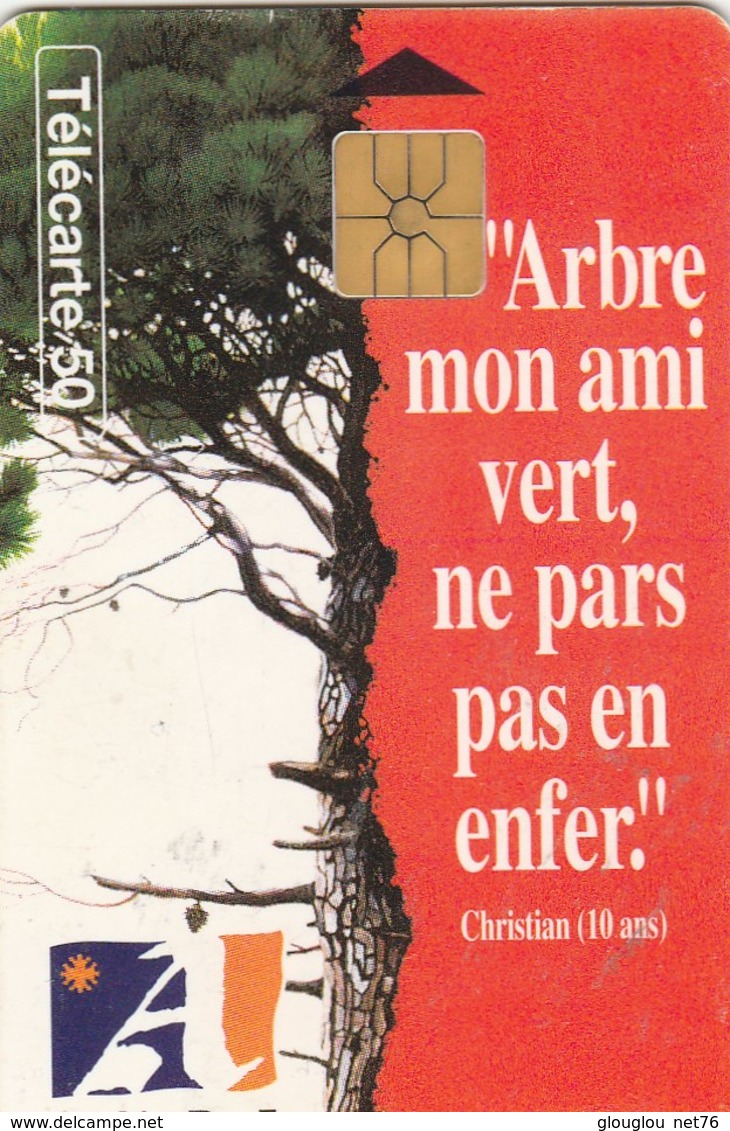 TELECARTE 50....AUDE..."ARBRE MON AMI VERT,NE PARS PAS EN ENFER"...... - 50 Unités   