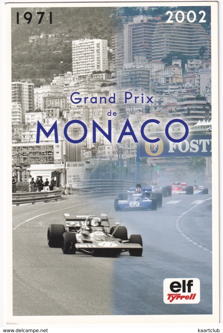 Grand Prix De Monaco: 1971: Jackie Stewart Tyrrell 003, 2002: Johne Delane Tyrell 002, 2003: Retro Racegear Team Tyrrell - Grand Prix / F1