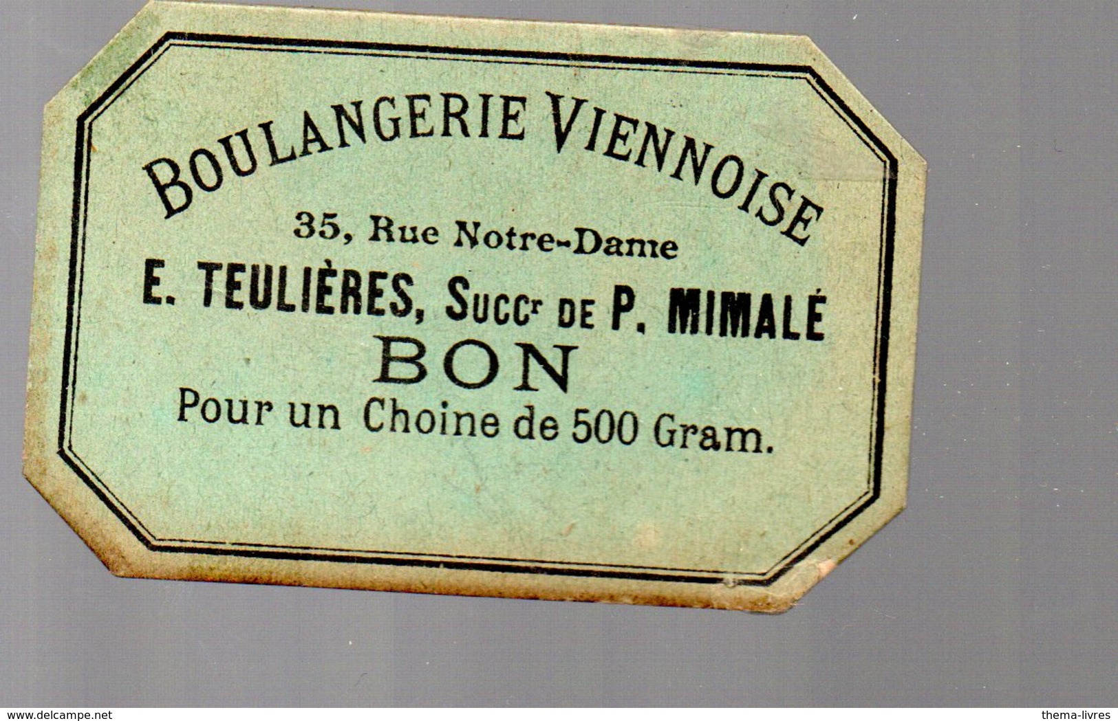 Carcassonne (11 Aude) BOULANGERIE TEULIERES (succ Mimalé) BON POUR UN CHOINE DE 500G (PPP17451) - Advertising