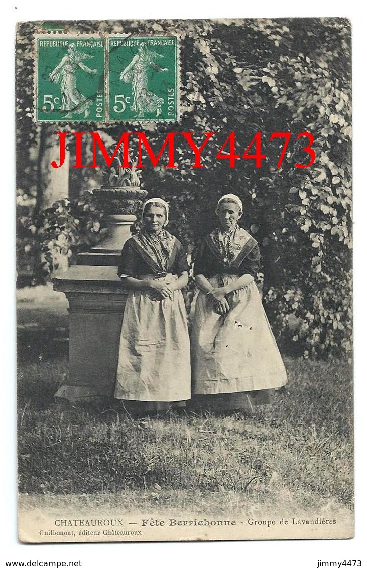 CPA - Fête Berrichonne - Groupe De Lavandières En 1913 - CHATEAUROUX 36 Indre - Edit. Guillemont - Scans Recto-Verso - Chateauroux