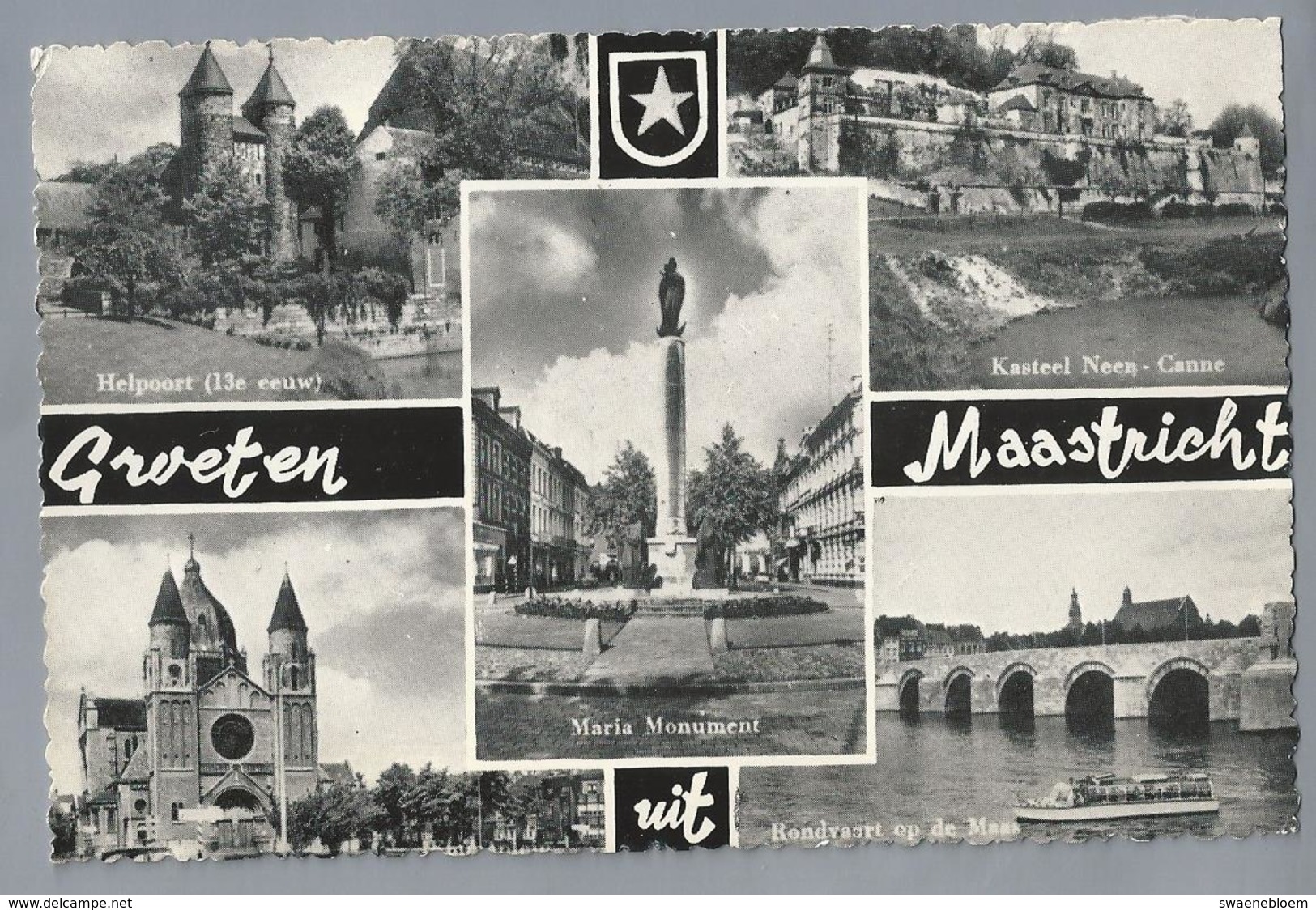 NL.- GROETEN UIT MAASTRICHT. Helpoort. Kasteel Neen - Canne. Maria Monument. Rondvaart Op De Maas. - Greetings From...