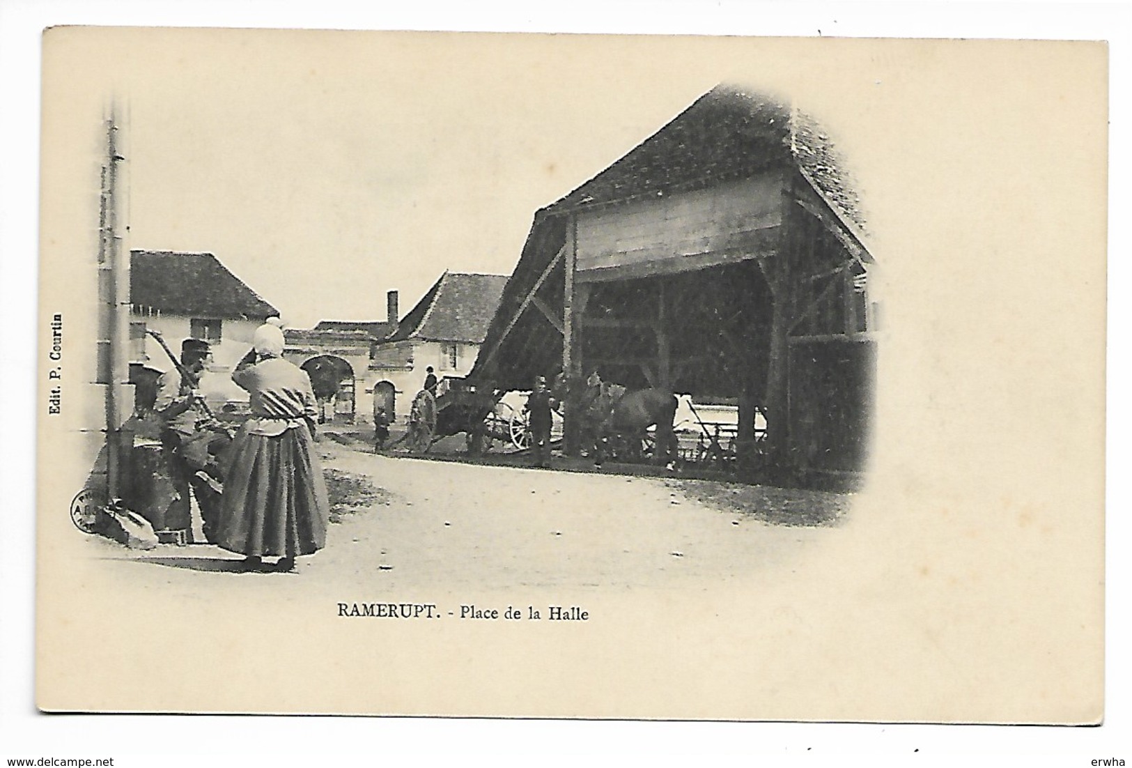 RAMERUPT La HALLE Edit. Courtin AUBE Près Arcis Sur Seine Piney Troyes Brienne Le Château Chavanges Dienville Champagne - Autres & Non Classés