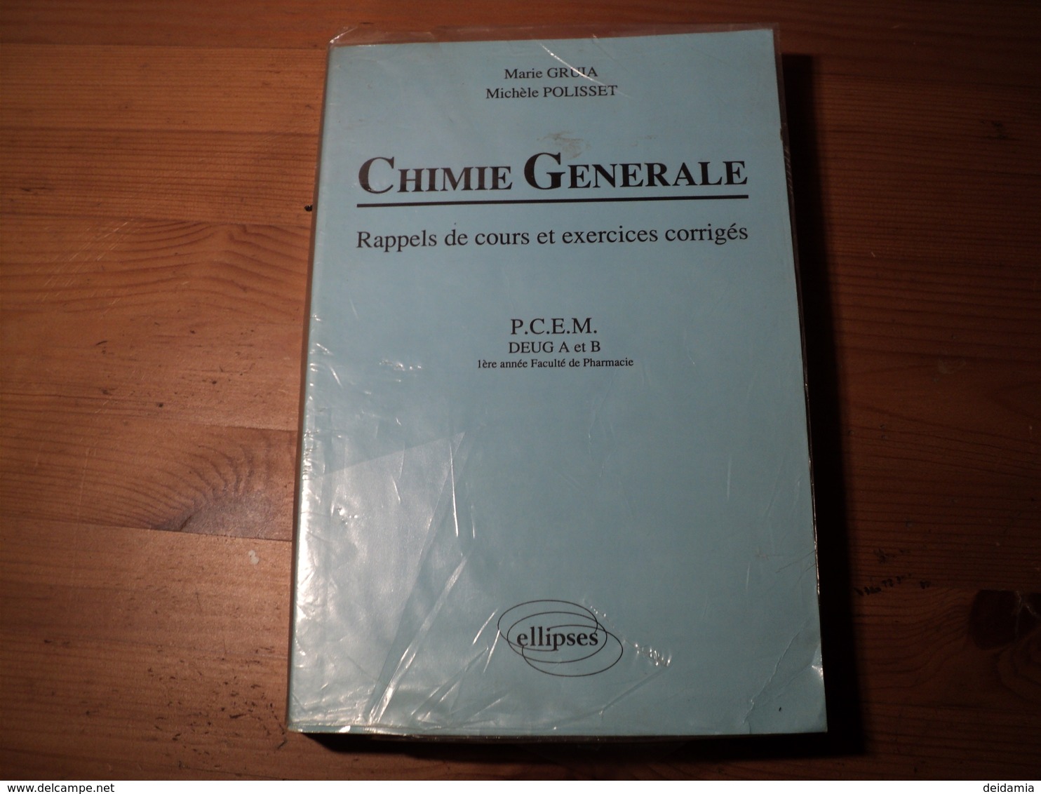 CHIMIE GENERALE. 1995. PCEM / DEUG A ET B. 1° ANNEE FACULTE DE PHARMACIE. ELLIPSES PAR MARIA GRUIA ET MICHELE POLISSET M - 18 Ans Et Plus