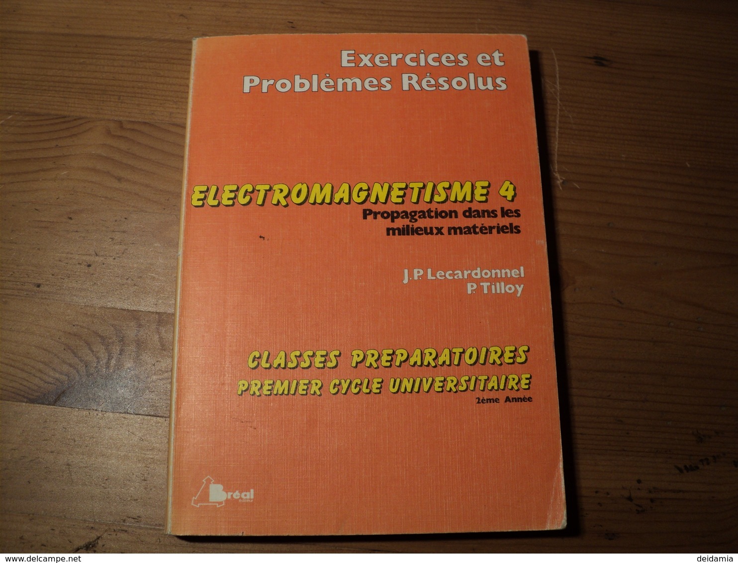 ELECTROMAGNETISME 4. PROPAGATION DANS LES MILIEUX MATERIELS. 1981 EXERCICES ET PROBLEMES RESOLUS. CLASSES PREPARATOIES - 18 Años Y Más