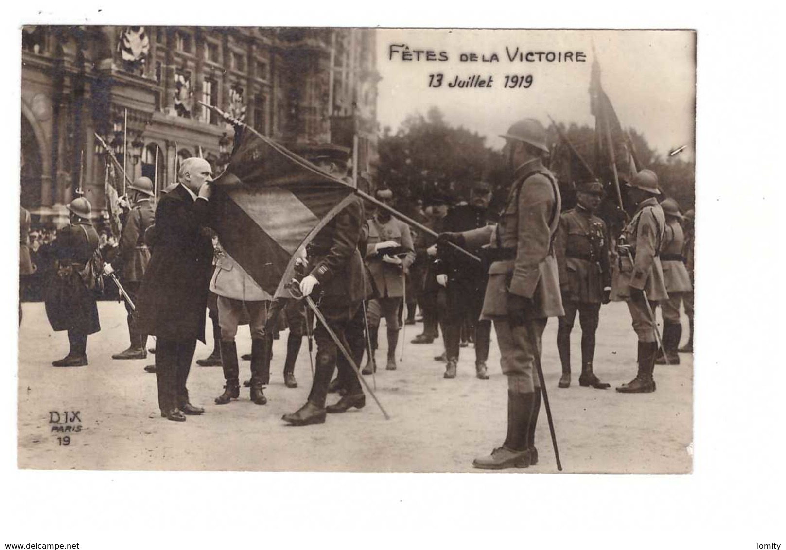 Guerre 1914 1918 Fetes De La Victoire 13 Juillet 1919 Embrasse Le Drapeau - Guerre 1914-18