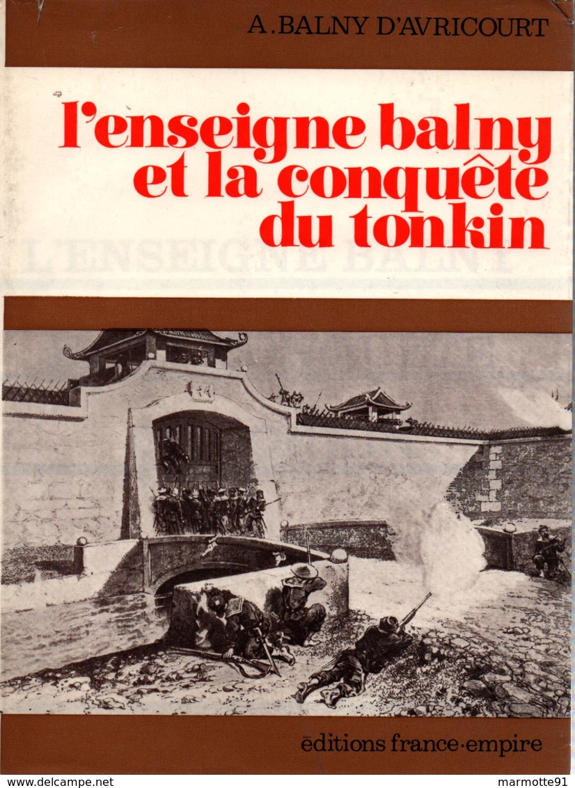 L ENSEIGNE BALNY ET LA CONQUETE DU TONKIN 1873 INDOCHINE EXPEDITION GARNIER - Histoire