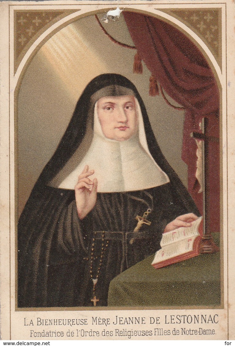 Images Religieuses : Mère JEANNE-DE-LESTONNAC : ( Née à Bordeaux En 1556 ) - Santini