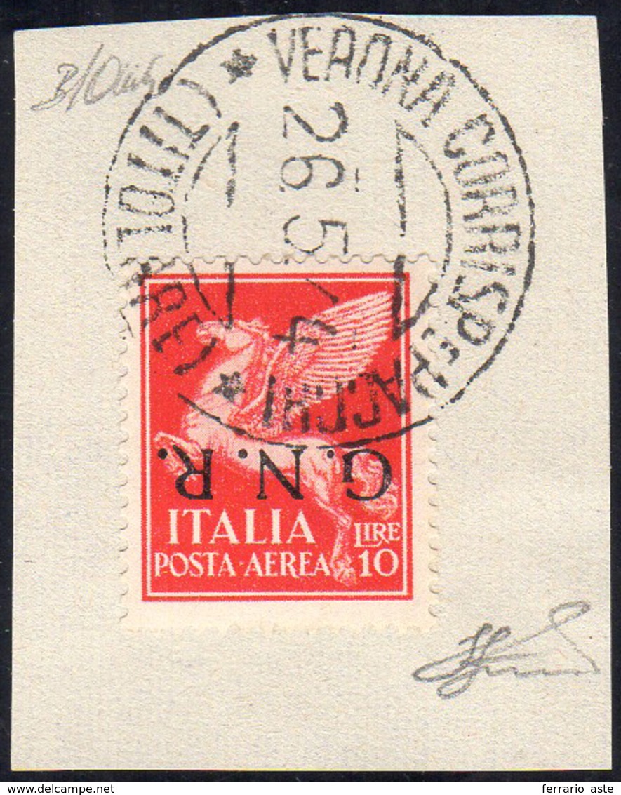 1944 - 10 Lire Soprastampa G.N.R. Capovolta, Tiratura Di Verona (124a), Usato Su Frammento, Perfetto... - Sonstige & Ohne Zuordnung