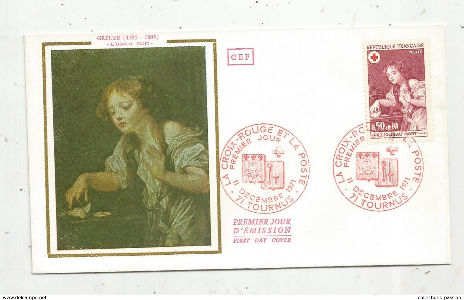 Premier Jour D'émission ,FDC ,GREUZE , L'Oiseau Mort ,LA CROIX ROUGE ET LA POSTE , 71 TOURNUS ,1971 - 1970-1979