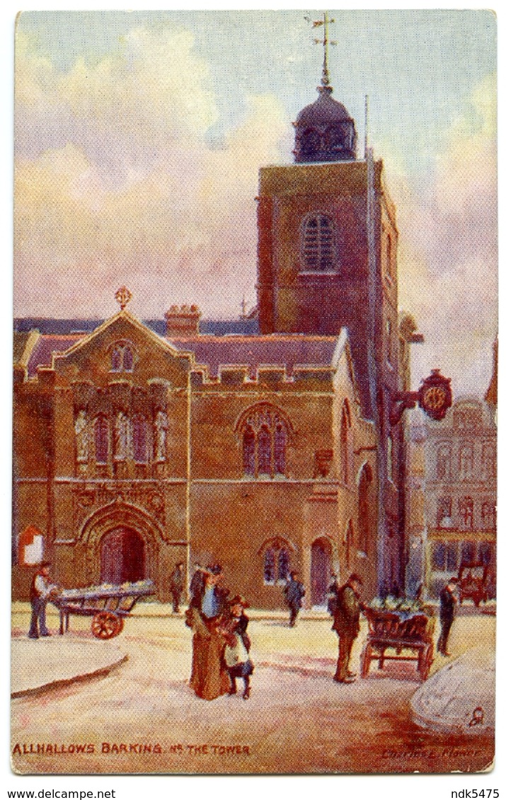 ARTIST : CHARLES E. FLOWER : LONDON : ALLHALLOWS, BARKING, NEAR THE TOWER (TUCKS AQUARETTE) - London Suburbs