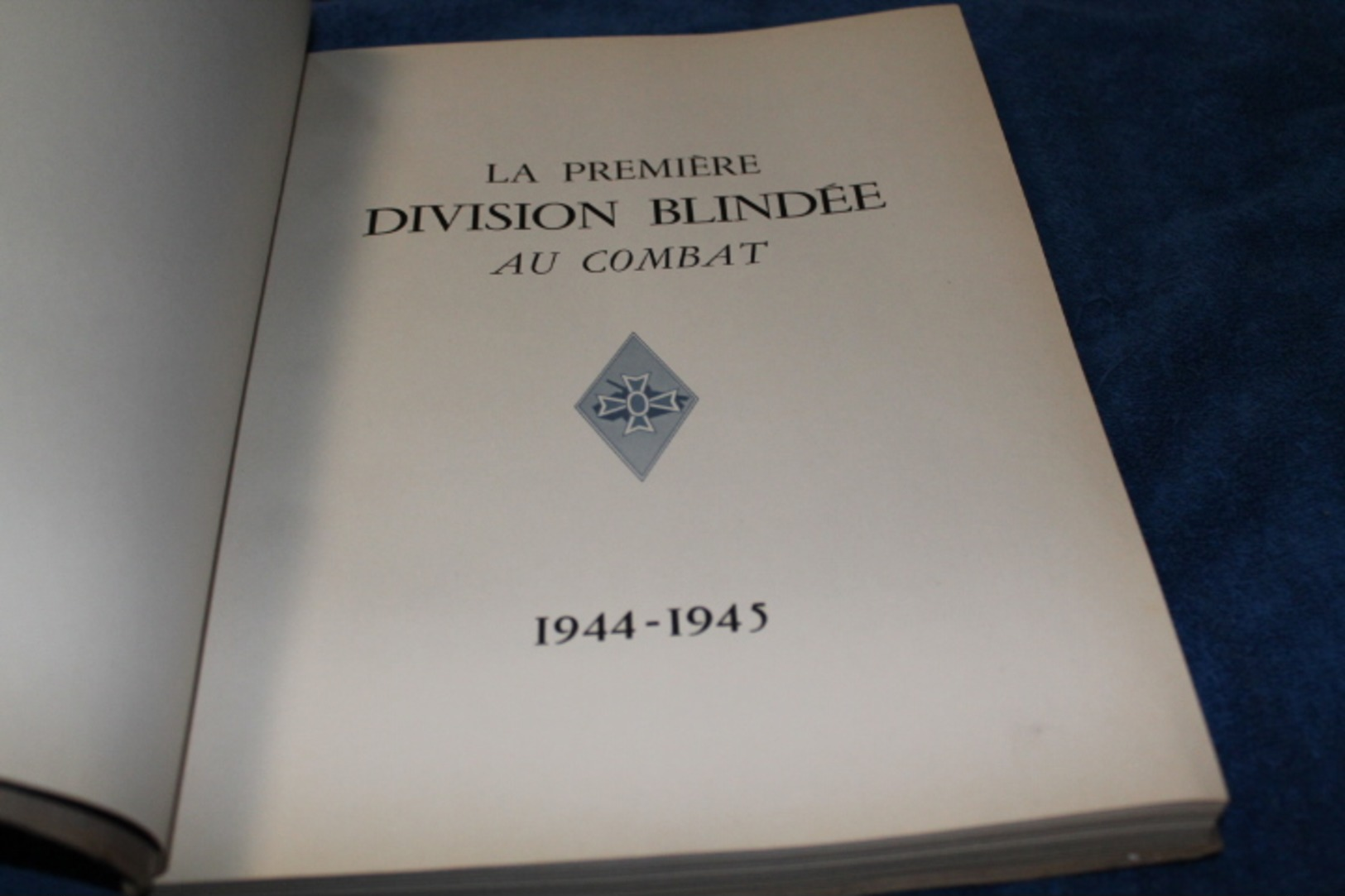 La 1ere Division Blindé Au Combat 1947 - 1939-45