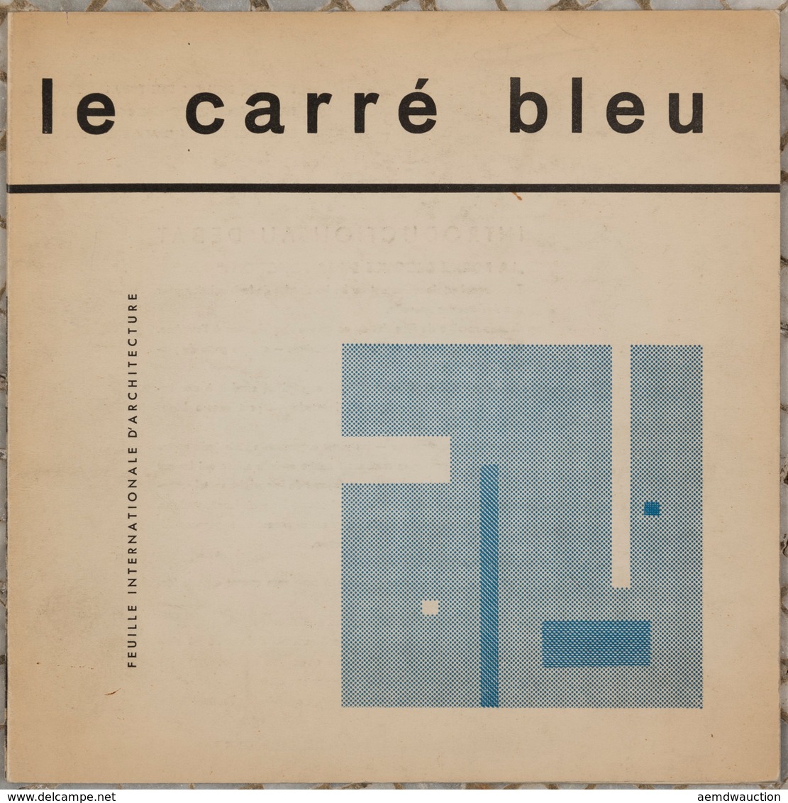 LE CARRÉ BLEU. Feuille Internationale D'architecture. [ - Ohne Zuordnung