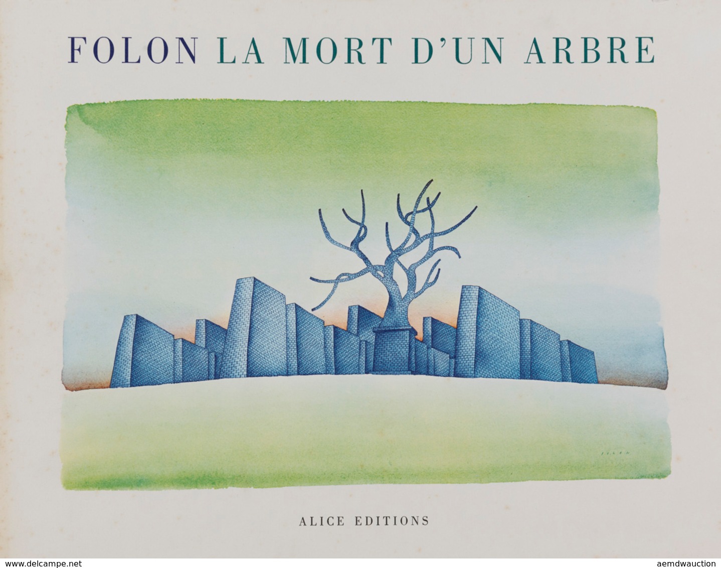 Jean-Michel FOLON - La Mort D'un Arbre. 24 Aquarelles E - Non Classificati