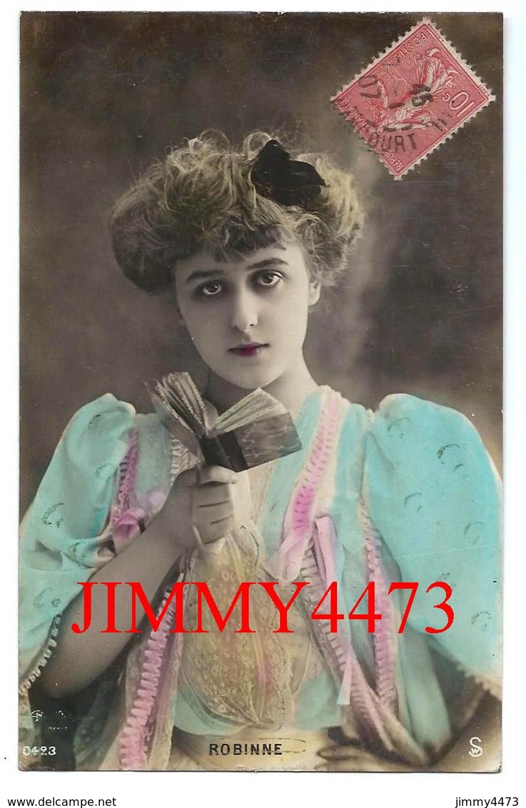 CPA - Mlle ROBINNE Comédienne En 1907 - Edit. S W N° 0423  - Scans Recto-Verso - Théâtre