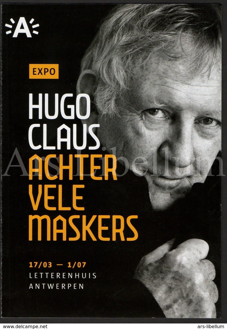 Brochure / Expo / Hugo Claus / Achter Vele Maskers / Letterhuis Antwerpen / 2018 / Size: 15 X 21 Cm. / 5 Scans - Sonstige & Ohne Zuordnung