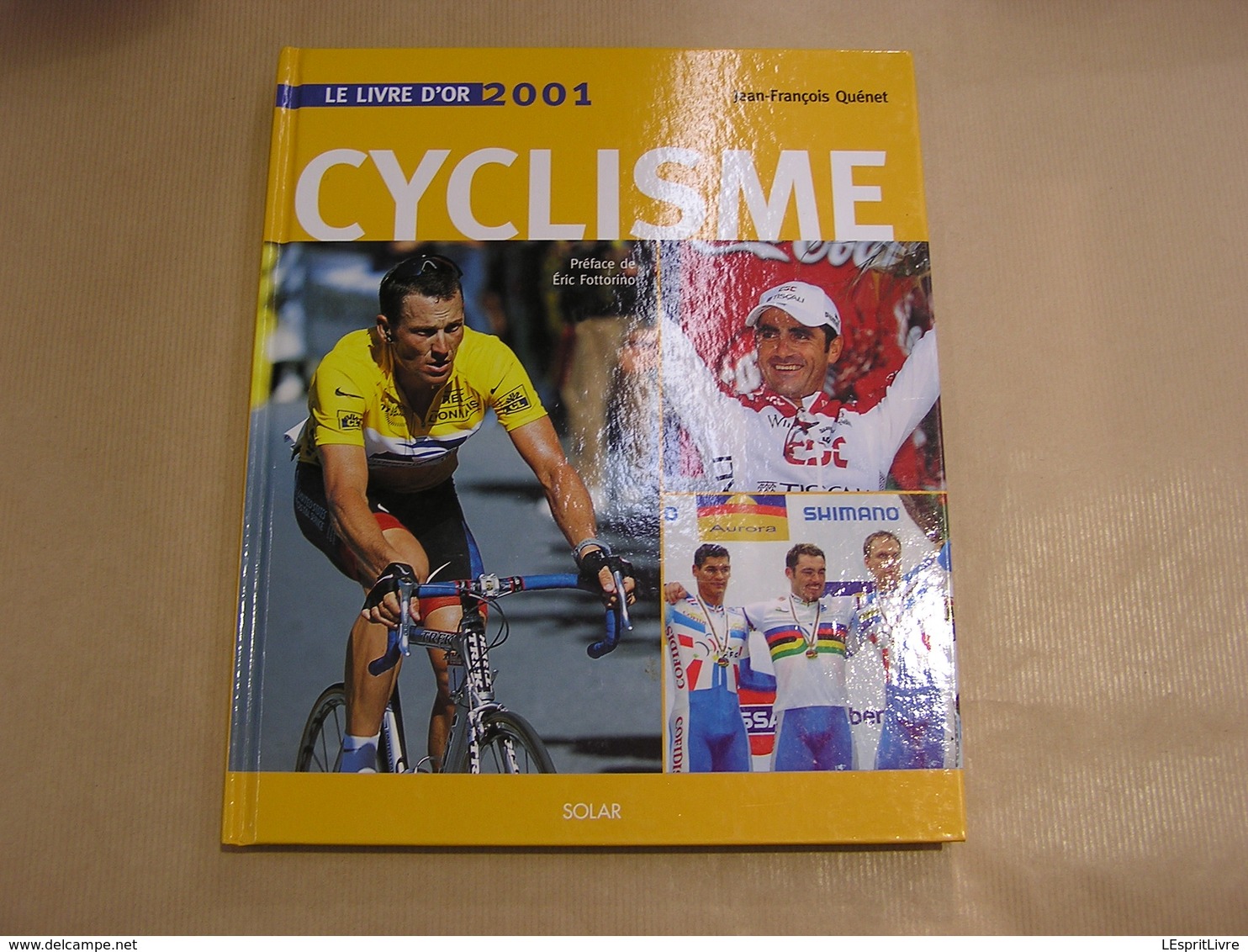 LE LIVRE D'OR DU CYCLISME 2001 Course Cycliste Coureur Sprint Palmarès Résultats Classiques Tour Italie France Flandre - Sport