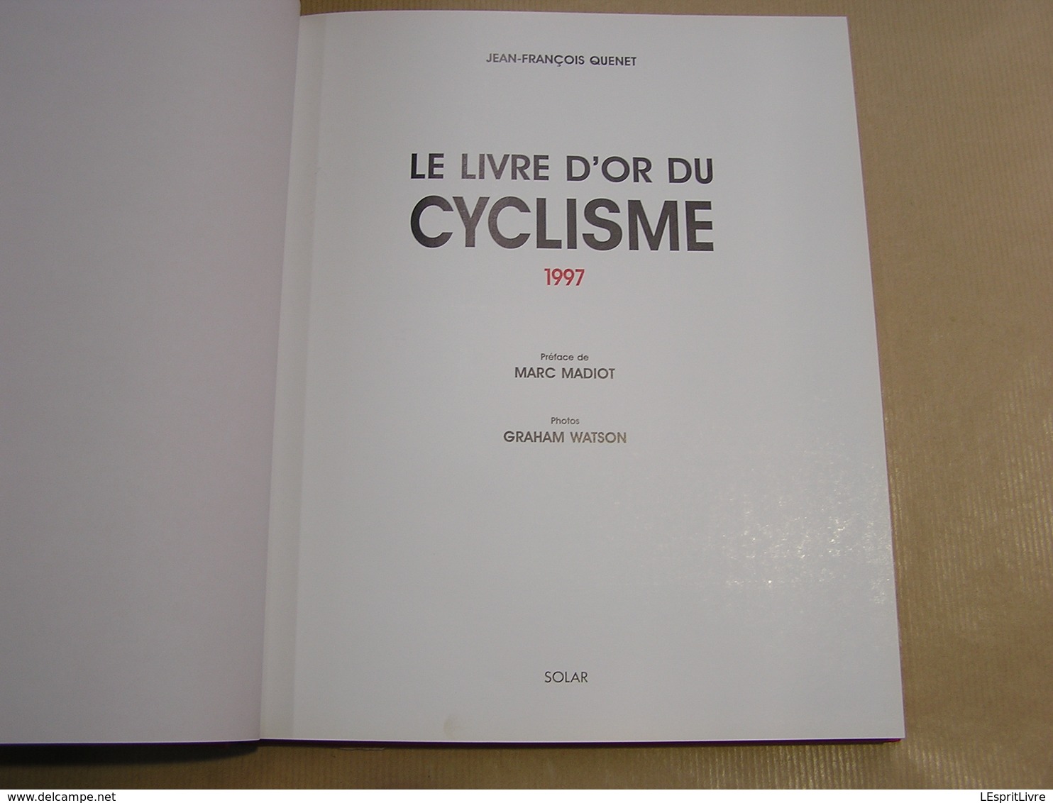 LE LIVRE D'OR DU CYCLISME 1997 Course Cycliste Coureur Sprint Palmarès Résultats Classiques Tour Italie France Flandres - Sport