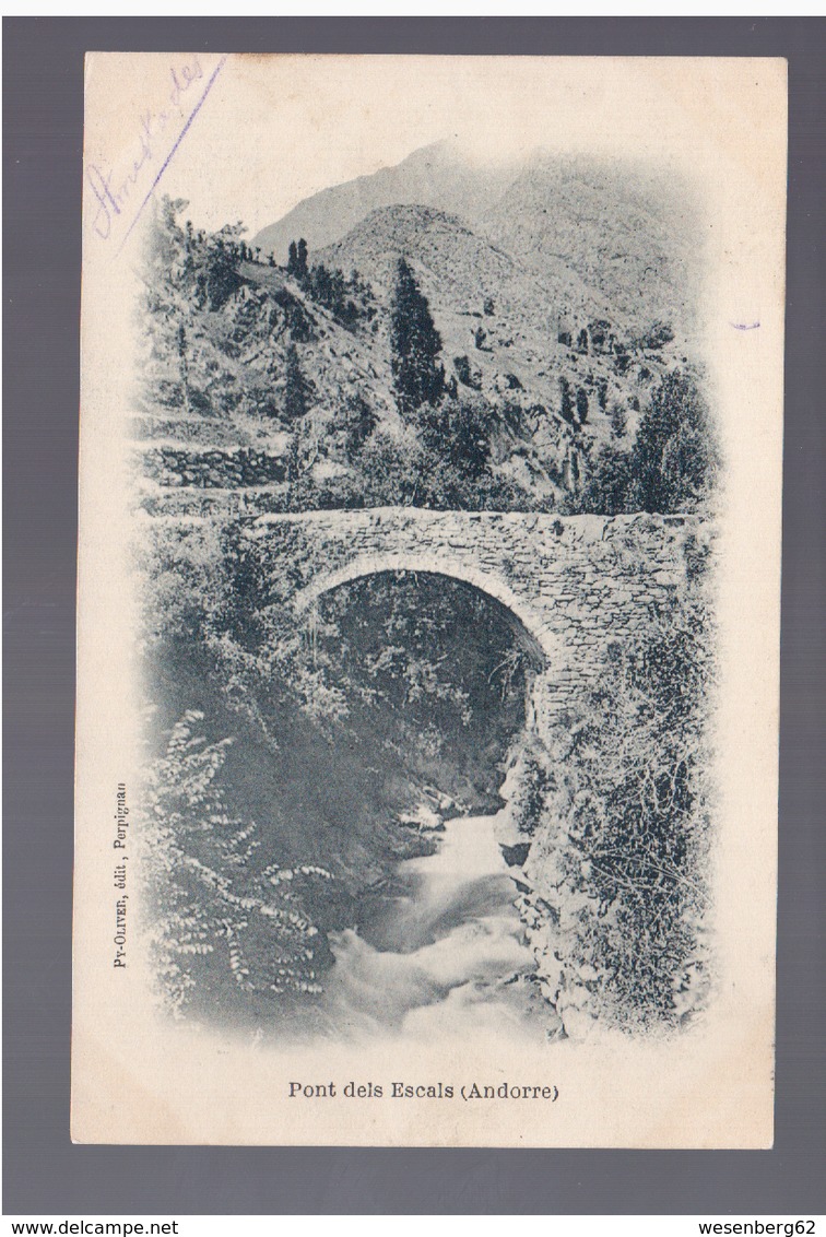 ANDORRA  Pont Dels Escals (Andorre) Py- Olivier Edit Perpignan 1902 RARE OLD POSTCARD - Andorra