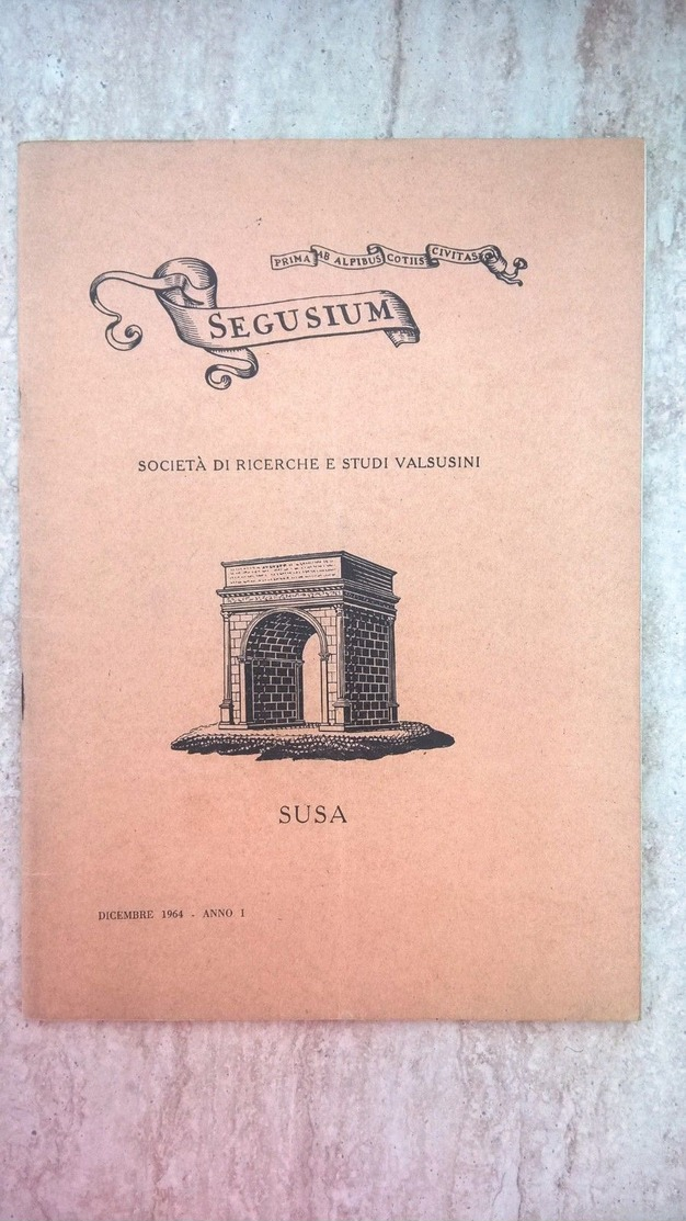 Archeologia - Segusium 1964 - Il Trattato Di Utrecht - Valle Di Susa - La Cattedrale - Castello S. Giorio - Storia, Biografie, Filosofia