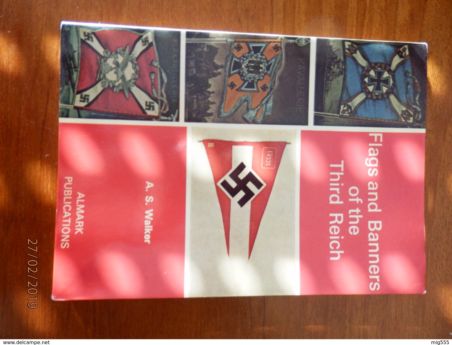 Almark Publications : FLAGS AND BANNERS OF THE THIRD REICH  By A.S. Walker - 1939-45