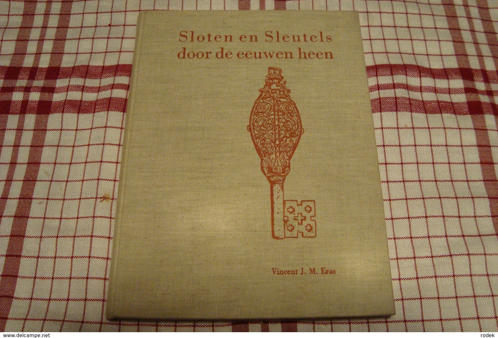 Sloten En Sleutels Door De Eeuwen Heen ( Vincent J.M.Eras ) - Anciens