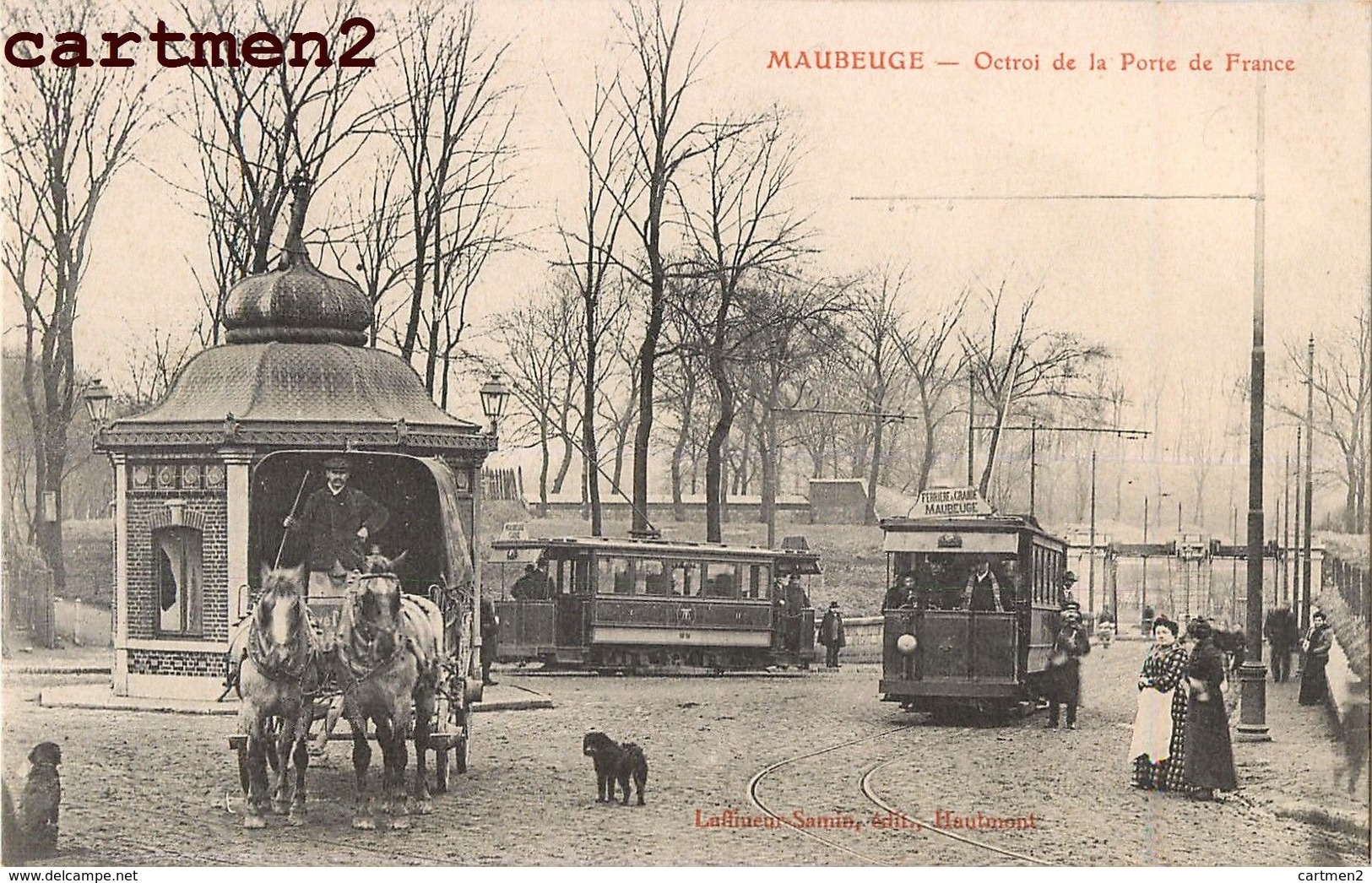 MAUBEUGE OCTROI DE LA PORTE DE FRANCE TRAMWAY ATTELAGE ANIMEE 59 NORD - Maubeuge