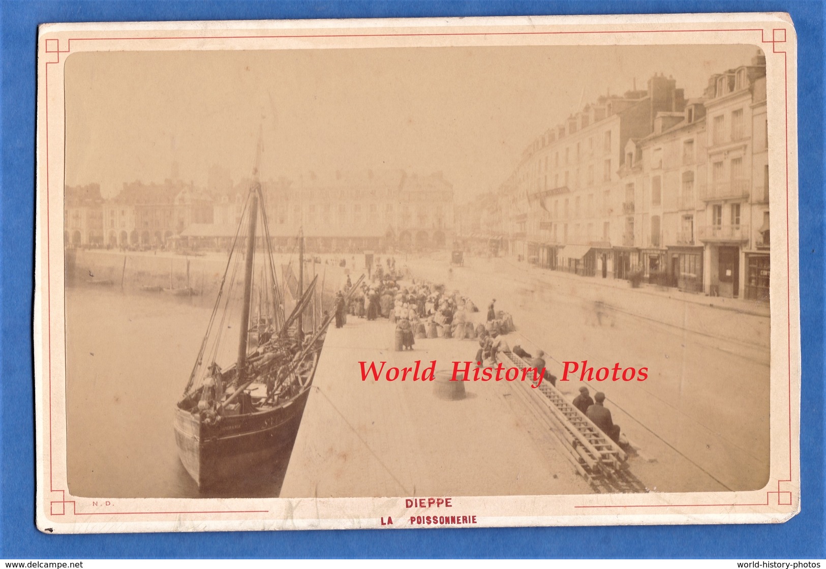 Photo Ancienne Avant 1900 - DIEPPE - La Poissonnerie - Arrivée Du Poisson - Bâteau De Pêche - Echelle - Boat Voilier - Anciennes (Av. 1900)