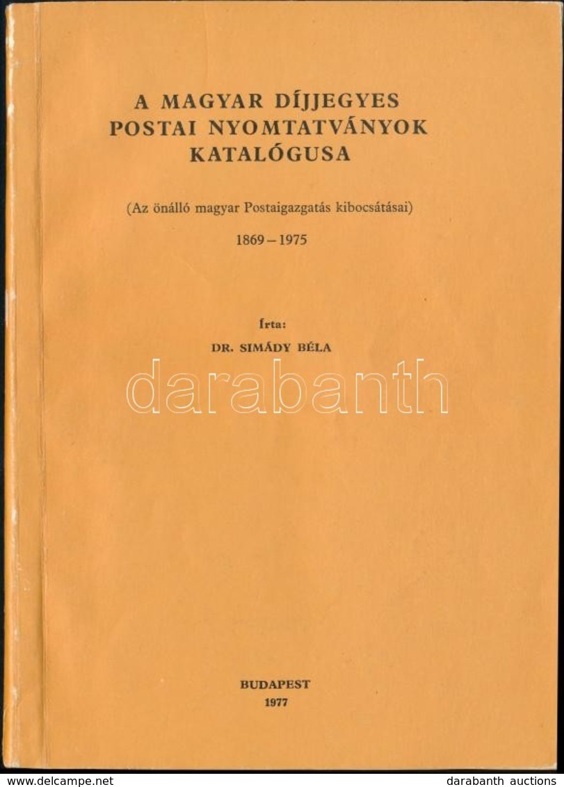 Dr. Simády Béla: A Magyar Díjjegyes Postai Nyomtatványok Katalógusa 1869-1975 (Budapest, 1977) - Andere & Zonder Classificatie