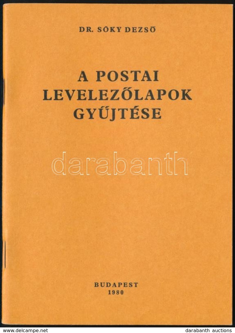 Dr. Sóky Dezső: A Postai Levelezőlapok Gyűjtése (Budapest 1980) - Autres & Non Classés