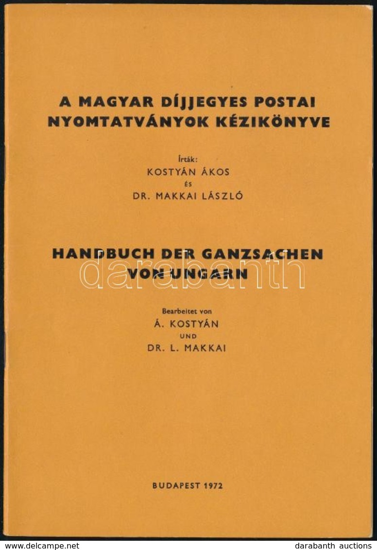 Kostyán-Dr. Makkai: A Magyar Díjjegyes Postai Nyomtatványok Kézikönyve (Budapest, 1972) - Autres & Non Classés