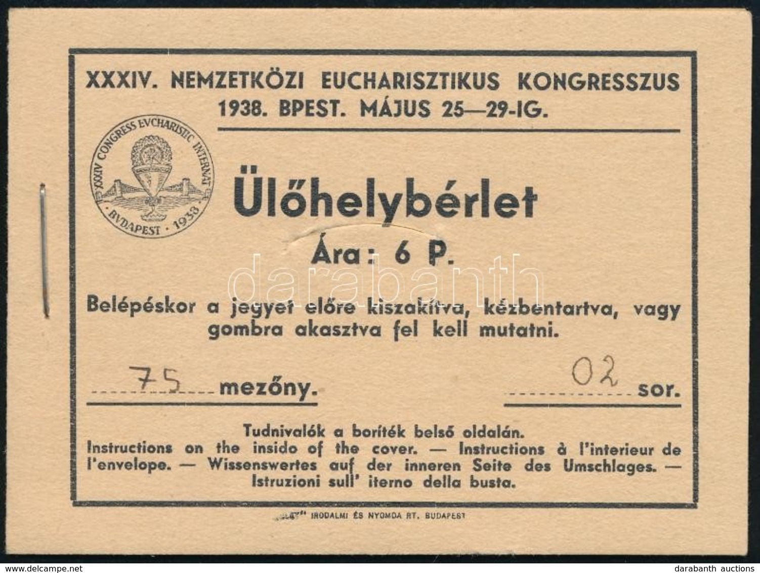 1938 XXXIV. Eucharisztikus Kongresszus  ülőhelybérlete, Benne 5 Db Számozott ülőhelyjeggyel - Non Classés