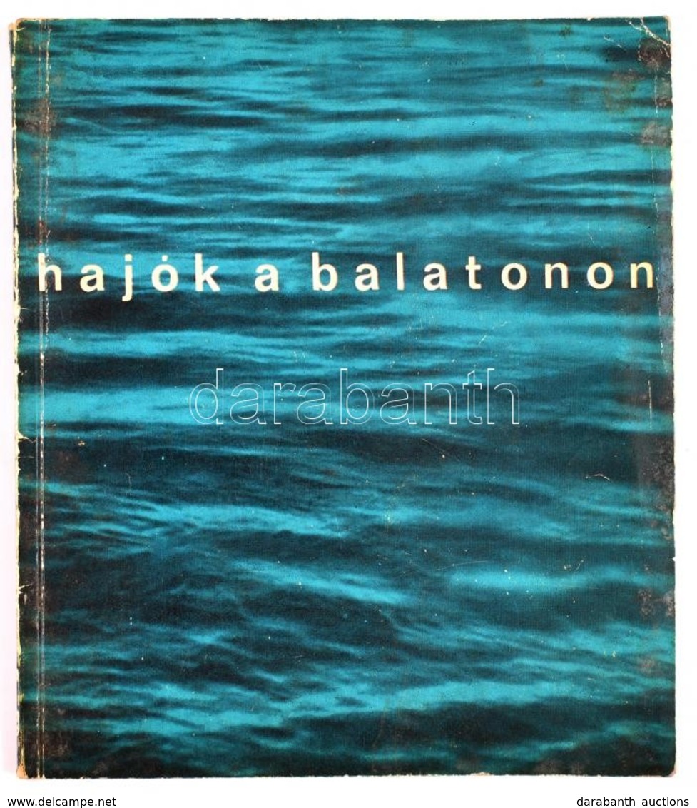 Bíró József: Hajók A Balatonon. Bp., 1966, Magyar Közlekedési Múzeum - Veszprém Megye Múzeumi Igazgatósága. Papírkötésbe - Sonstige & Ohne Zuordnung