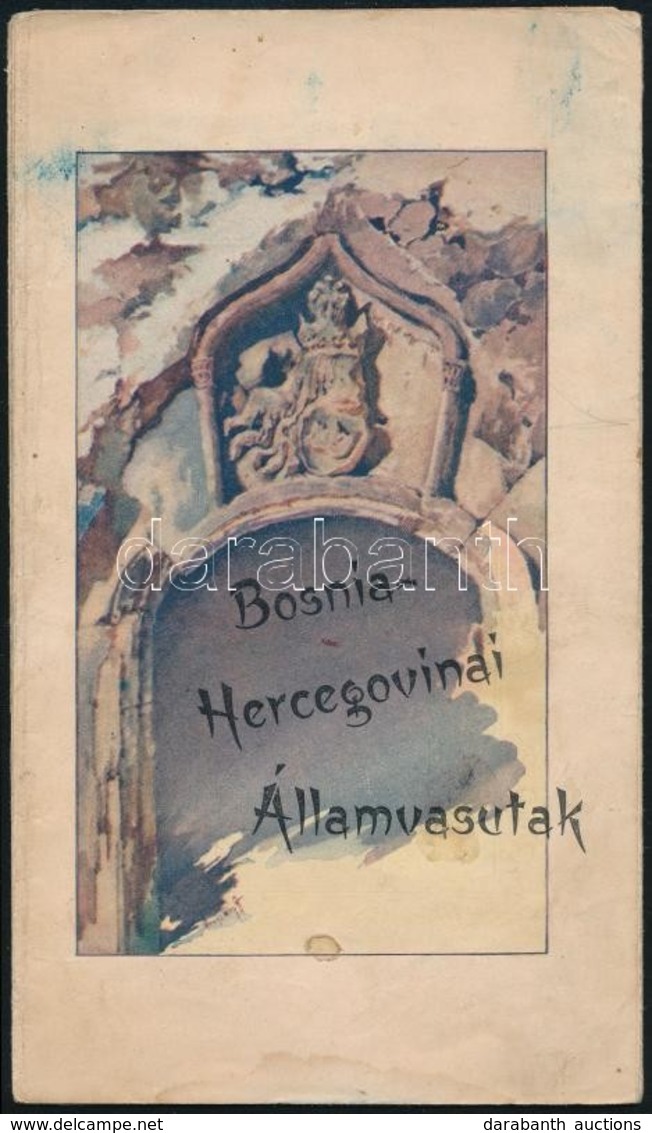 Cca 1910 Bosnia-Hercegovinai Államvasutak Képes és Térképes Reklám Kiadvány. Bp.,Légrády-ny., Kihajtható, Kisebb Szakadá - Unclassified