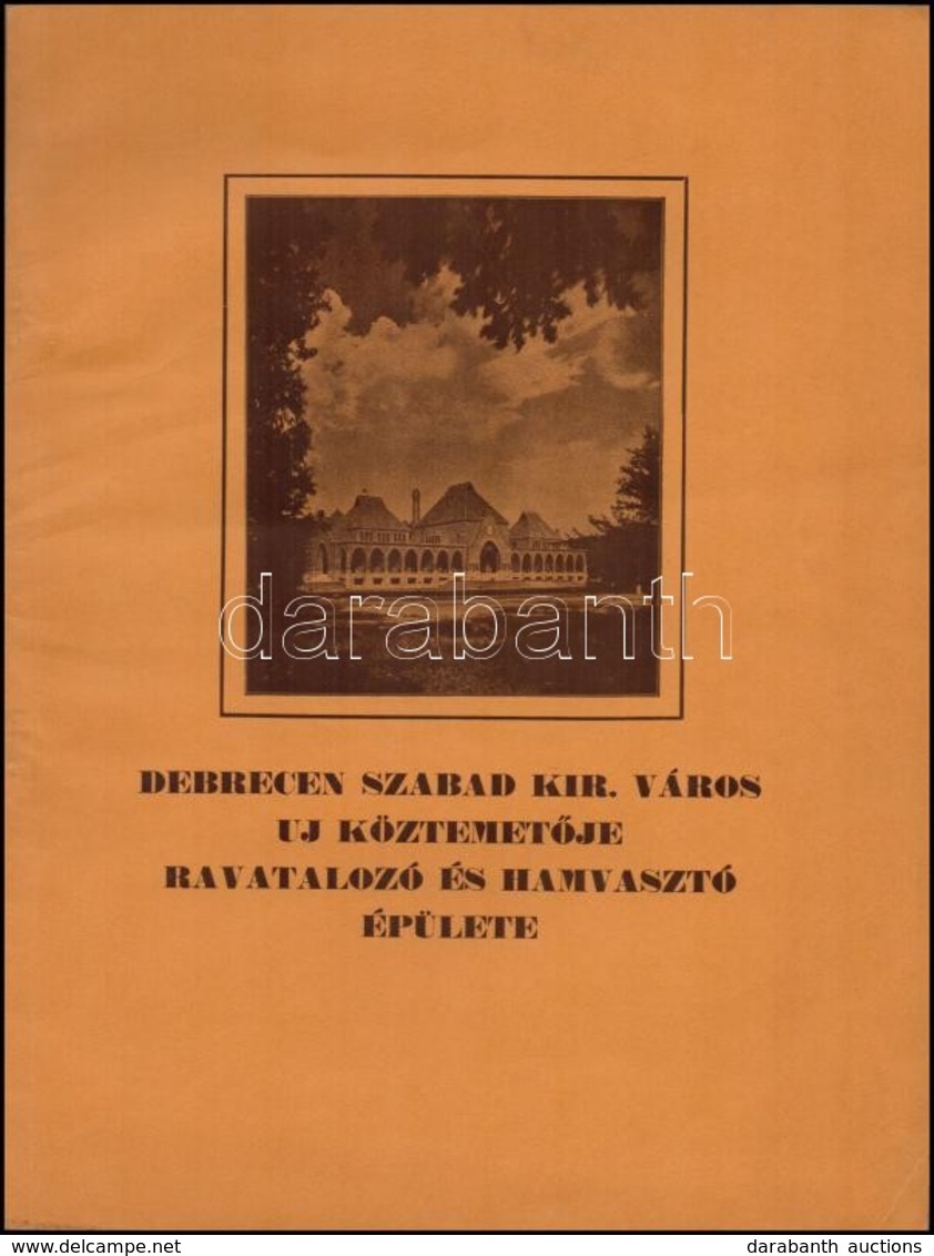 Cca 1940 Debreceni Szabad Kir. Város Uj Köztemetője Ravatalozó és Hamvasztó Épülete  é.n. 24p. Sok Képpel - Unclassified