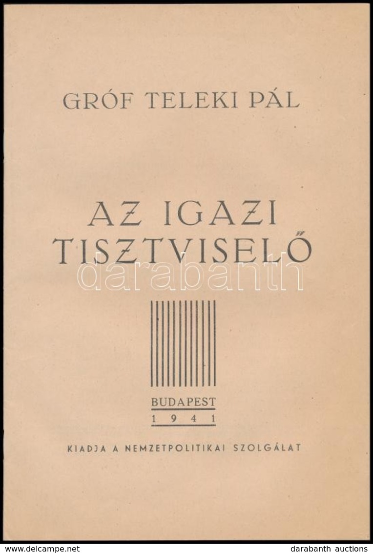 Teleki Pál: Az Igazi Tisztviselő. A Magyar Közigazgatás LIX. évf. 12. Sz. Különlenyomata. Bp., 1941, Nemzetpolitikai Szo - Ohne Zuordnung