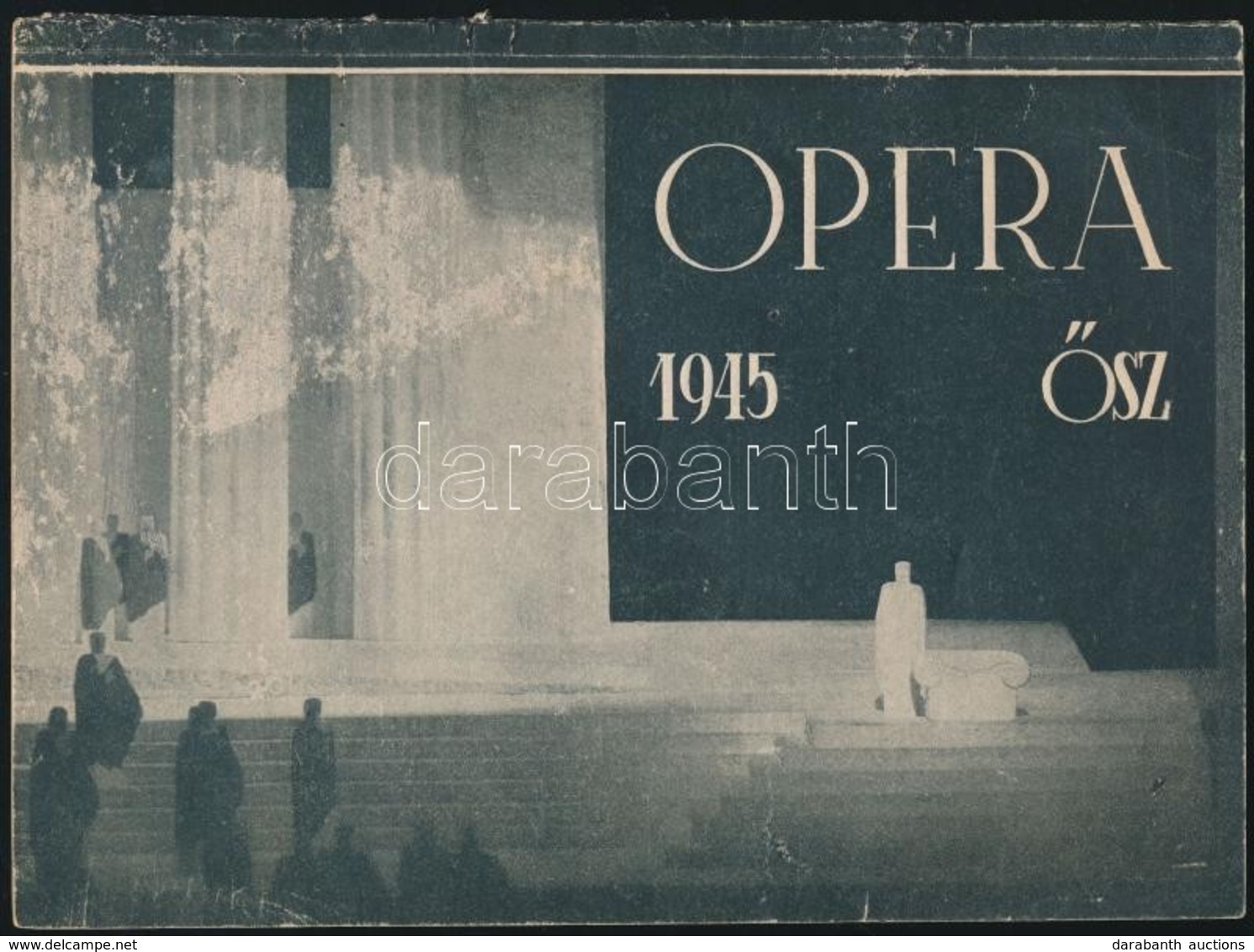 1945 Opera. 1945. ősz. Szerk.: Rékai András. Bp., Magyar Állami Operaház, (Fővárosi Nyomda Rt.), 44 P. Kopottas Papírköt - Unclassified