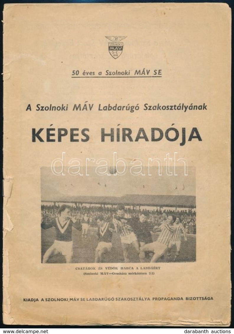 1960 A Szolnoki MÁV Labdarúgó Szakosztályának Képes Híradója. 50 éves A Szolnoki MÁV SE. Szolnok, Szolnoki MÁV Sport Egy - Ohne Zuordnung