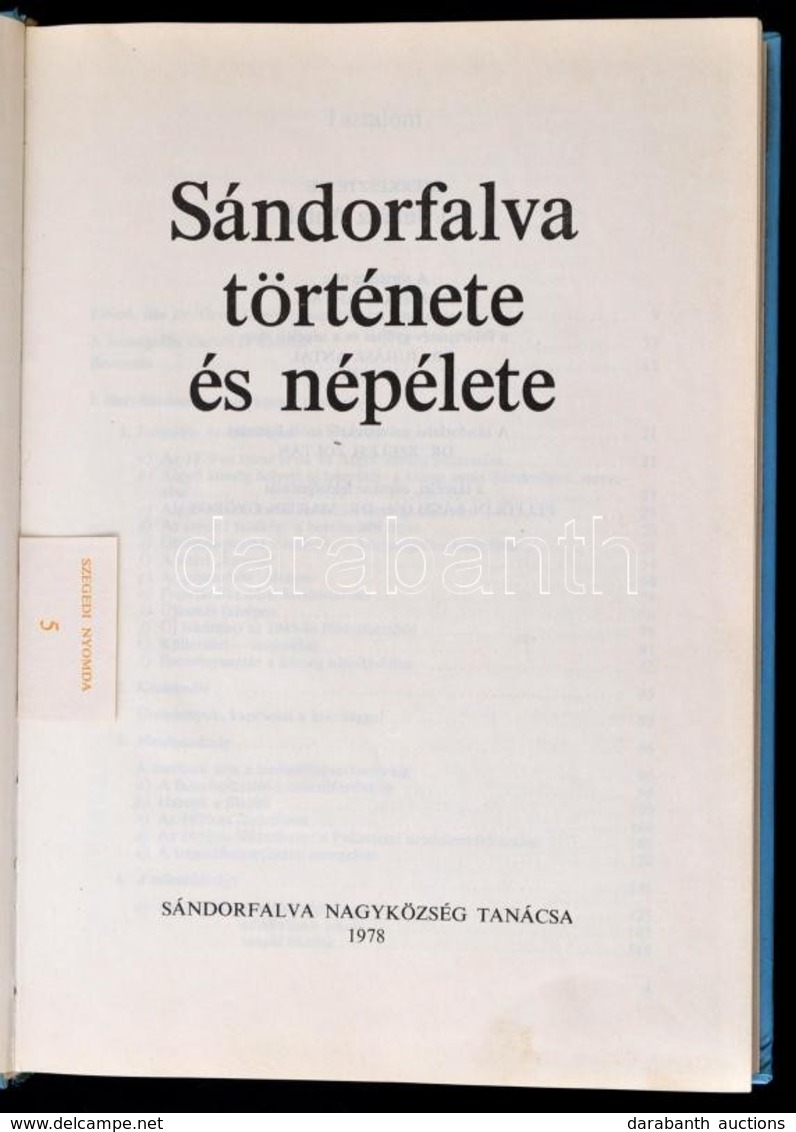 Sándorfalva Története és Népélete. Szerk.: Id. Juhász Antal. Sándorfalva, 1978, Sándorfalva Nagyközség Tanácsa. Kiadói N - Zonder Classificatie