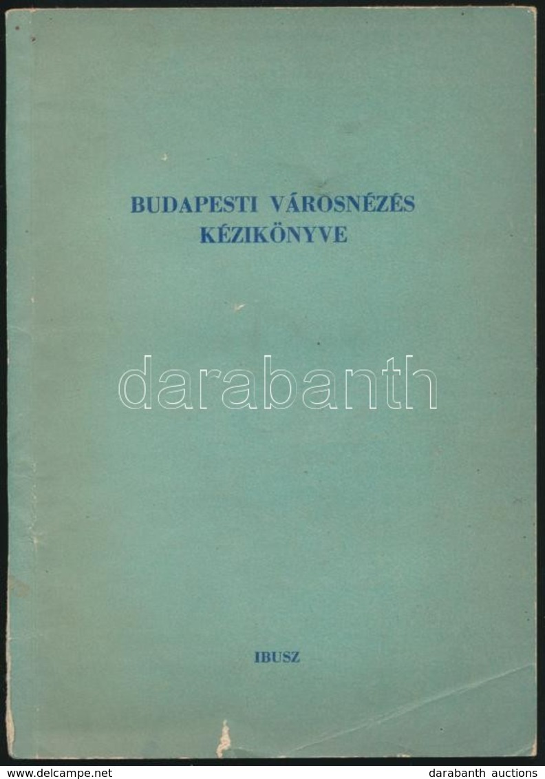 Budapesti Városnézés Kézikönyve. Bp.,1963,IBUSZ,(Debrecen, Szabadság Lapnyomda),143 P. Kiadói Papírkötésben, Jó állapotb - Ohne Zuordnung