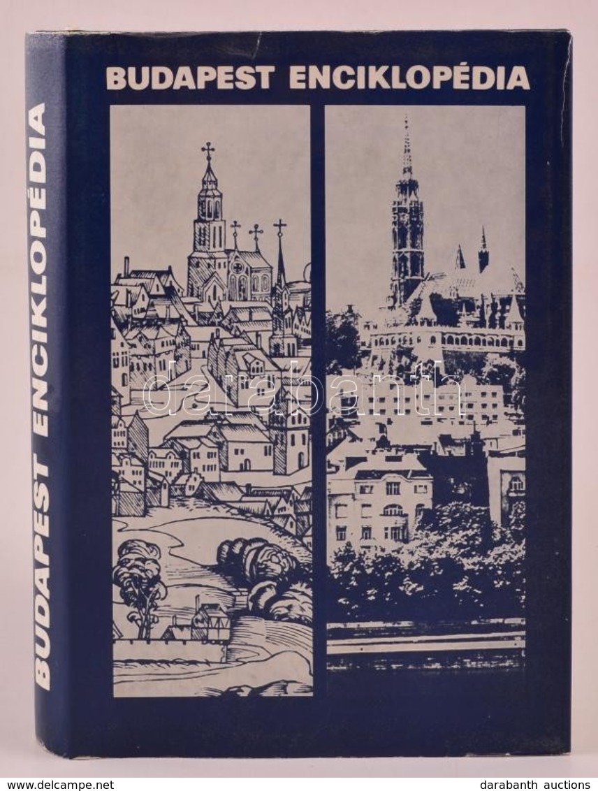 Budapest Enciklopédia. Bp., 1972, Corvina. Második Kiadás. Kiadói Egészvászon-kötés, Kiadói Papír Védőborítóban. - Non Classés