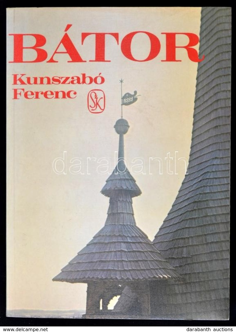 Kunszabó Ferenc: Bátor. Bp.,1987,Szépirodalmi. Kiadói Papírkötés. - Ohne Zuordnung