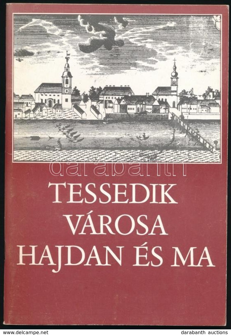 Tessedik Városa Hajdan és Ma. Vezető A Szarvasi Tessedik Sámuel Múzeum állandó Kiállításához. Szarvas,1979, Tessedik Sám - Zonder Classificatie