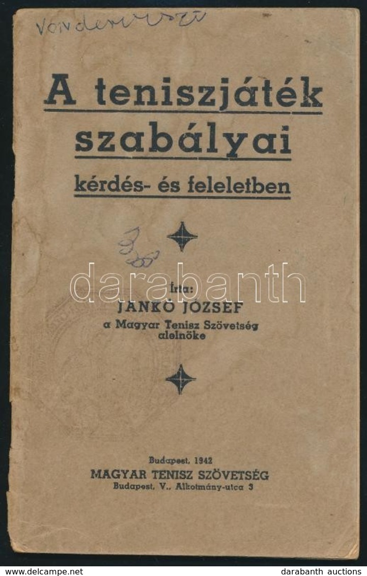 Jankó József: A Teniszjáték Szabályai Kérdés- és Feleletben. Bp., 1942, Magyar Tenisz Szövetség, 2+47+3 P. Kiadói Papírk - Ohne Zuordnung