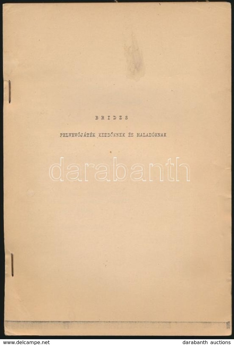 Bridzs. Felvevőjáték Kezdőknek és Haladóknak. Bp.,é.n., Budapesti Bridzs Egyesület Elméleti Bizottsága. Papírkötésben, J - Unclassified