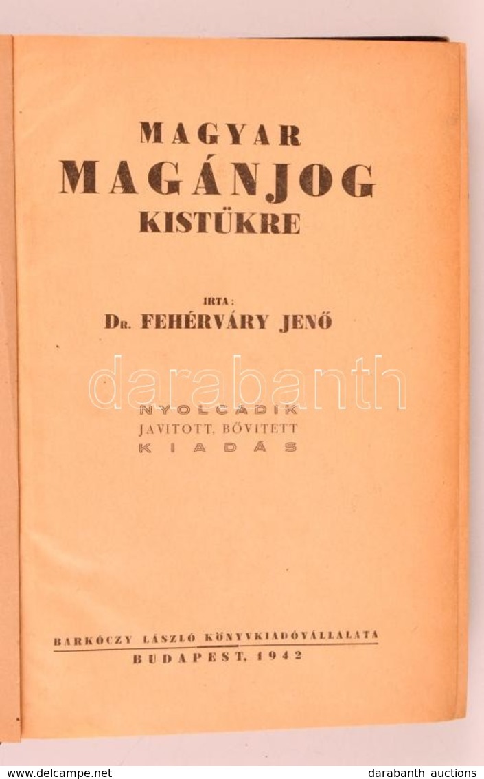 Fehérváry Jenő: Magyar Magánjog Kistükre. Bp., 1942, Barkóczy László Könyvkiadóvállalata, (Nagyvárad,'Grafika'-ny.), XV+ - Non Classés