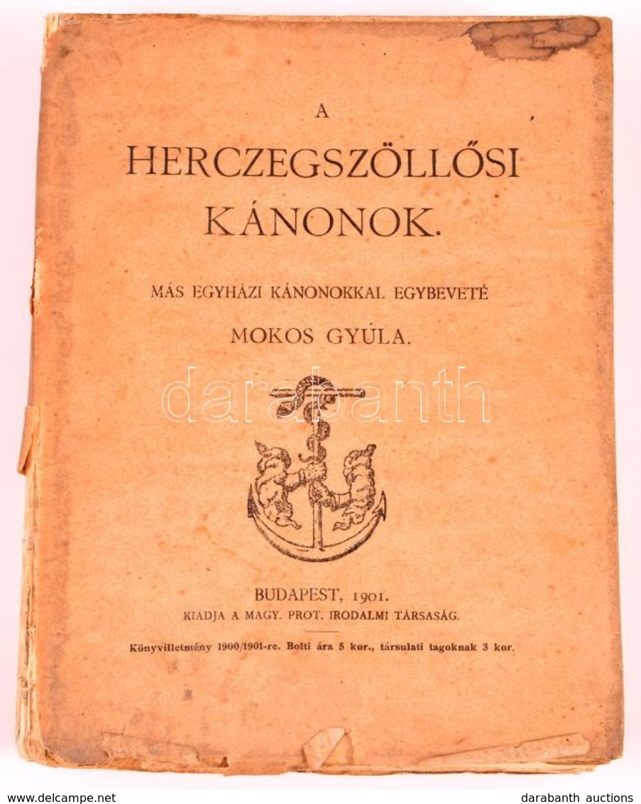 Mokos Gyula: A Hercegszöllősi Kánonok. MÁs Egyházi Iratokkal Egybeveté - , Bp., 1901. Magyar Prot. Irodalmi Társaság. 27 - Unclassified