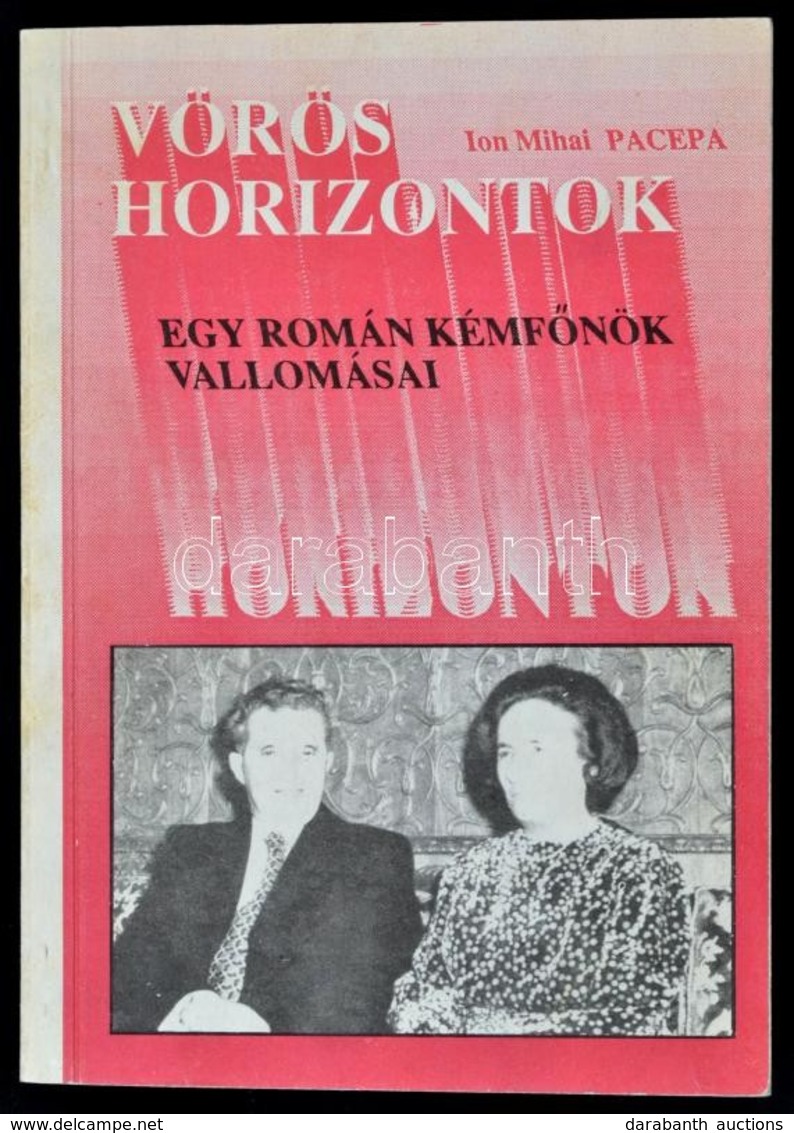 Pacepa, Ion Mihai: Vörös Horizontok. Egy Román Kémfőnök Vallomása. New Brunswick, é. N., I. H. Printing Company. Szamizd - Non Classés